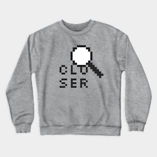 TOOLED UP: Closer Crewneck Sweatshirt